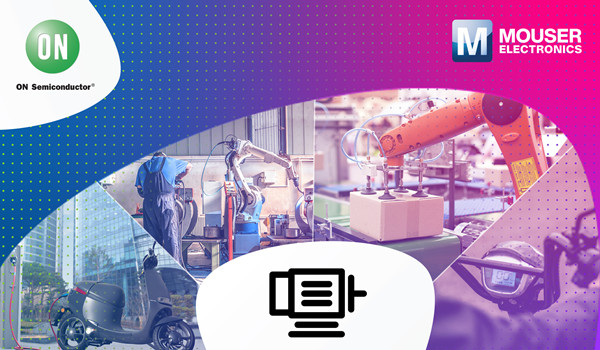 貿(mào)澤聯(lián)手安森美推出全新資源平臺(tái)，分享BLDC電機(jī)控制新品與技術(shù)見解